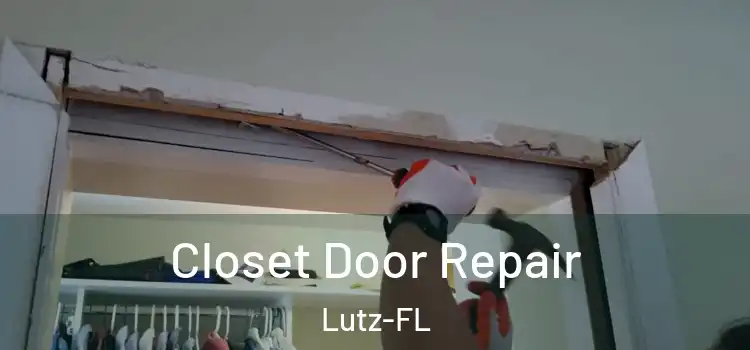 Closet Door Repair Lutz-FL